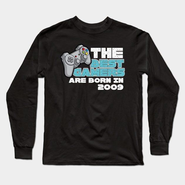 The Best Gamers Are Born In 2009 Long Sleeve T-Shirt by Diannas